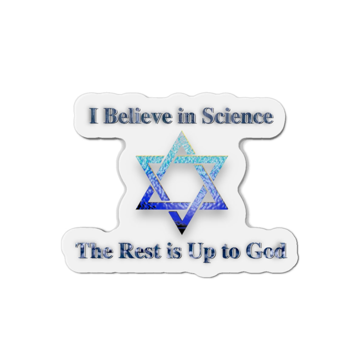 The Rest Is Up to God Die-Cut Magnets - Faith and Science Go Hand in Hand