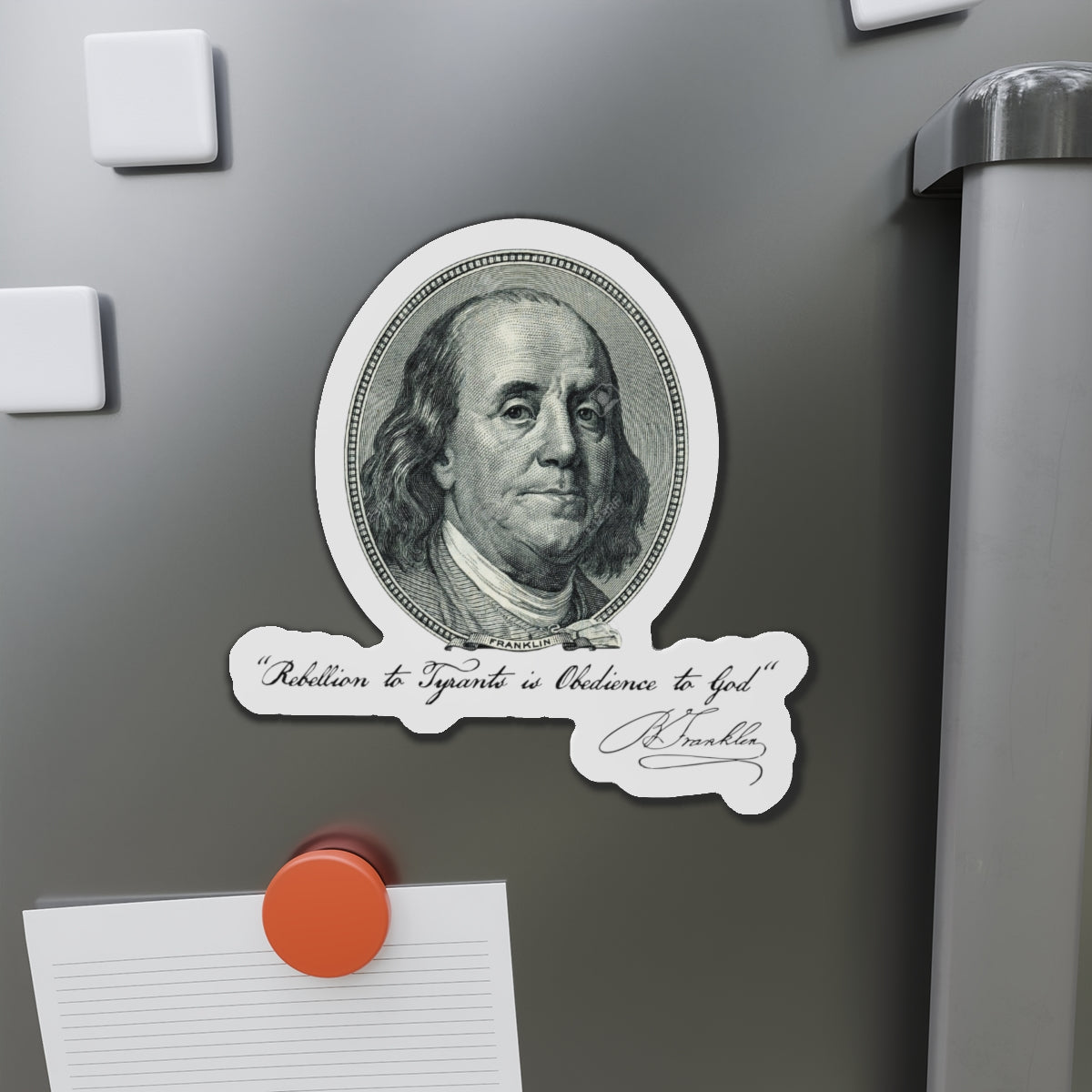 Benjamin Franklin Portrait and Quote "Rebellion to Tyrants is Obedience to God" Die-Cut Magnets