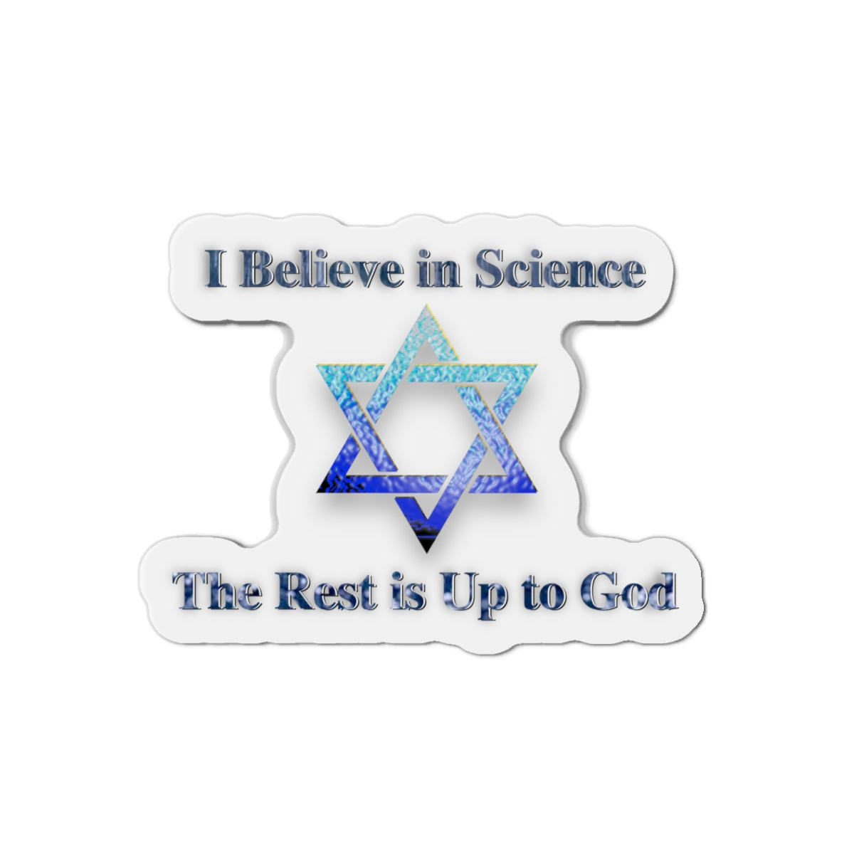 The Rest Is Up to God Die-Cut Magnets - Faith and Science Go Hand in Hand