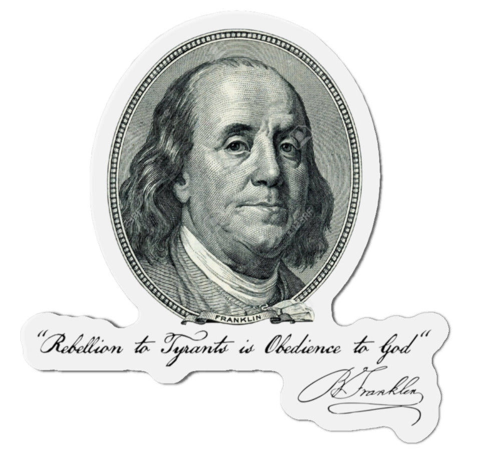 Benjamin Franklin Portrait and Quote "Rebellion to Tyrants is Obedience to God" Die-Cut Magnets