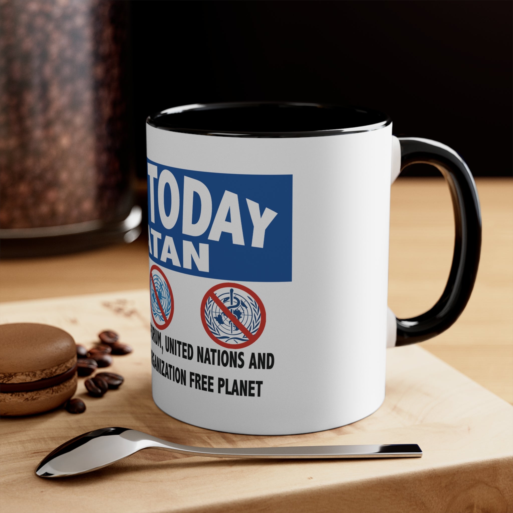 Not Today Satan: Anti Globalist totalitarianism Accent Coffee Mug, 11oz