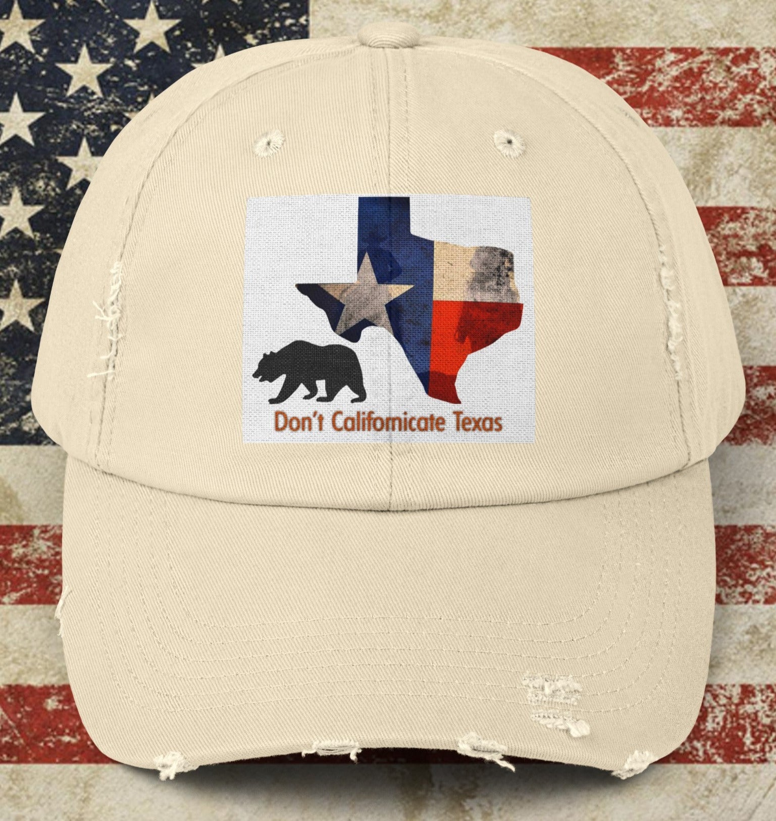 Don't Californicate Texas Unisex Distressed Cap