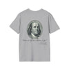 Benjamin Franklin Quote "Rebellion to Tyrants is Obedience to God" T-Shirt