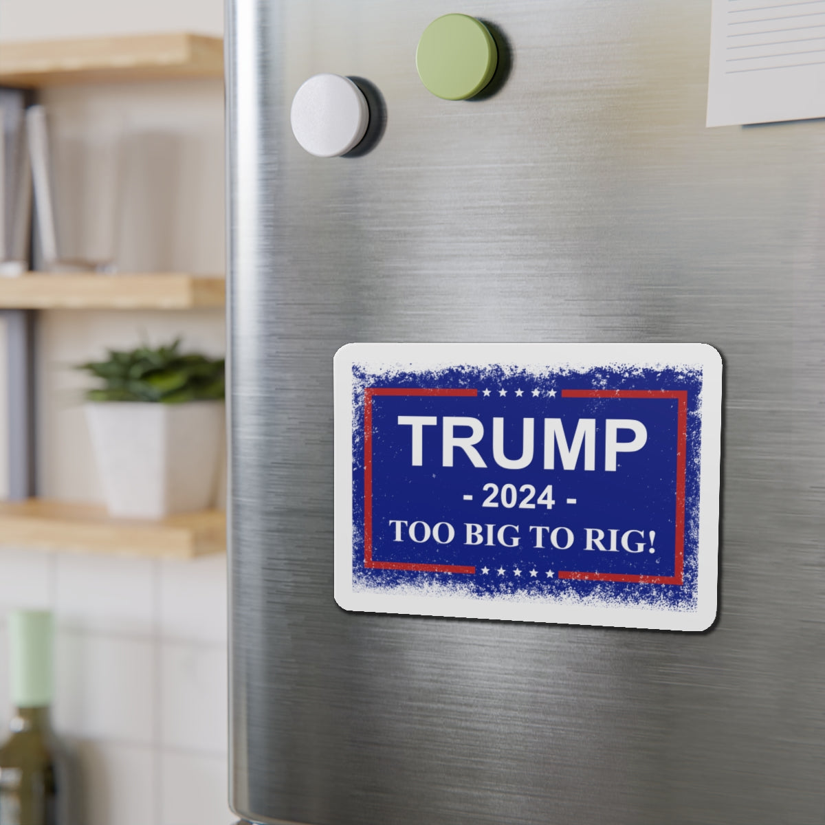 Trump 2024 TOO BIG TO RIG MAGA Die-Cut Magnets. USA!