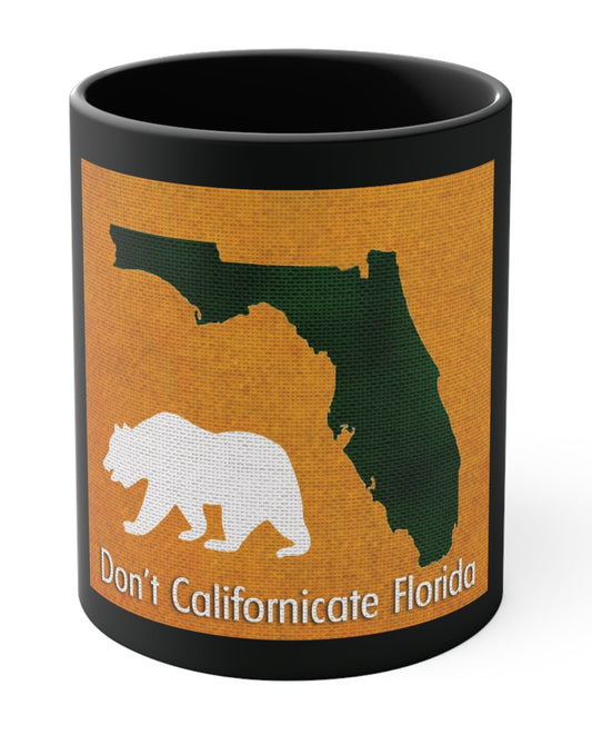 Don't Californicate Florida Accent Coffee Mug, 11oz