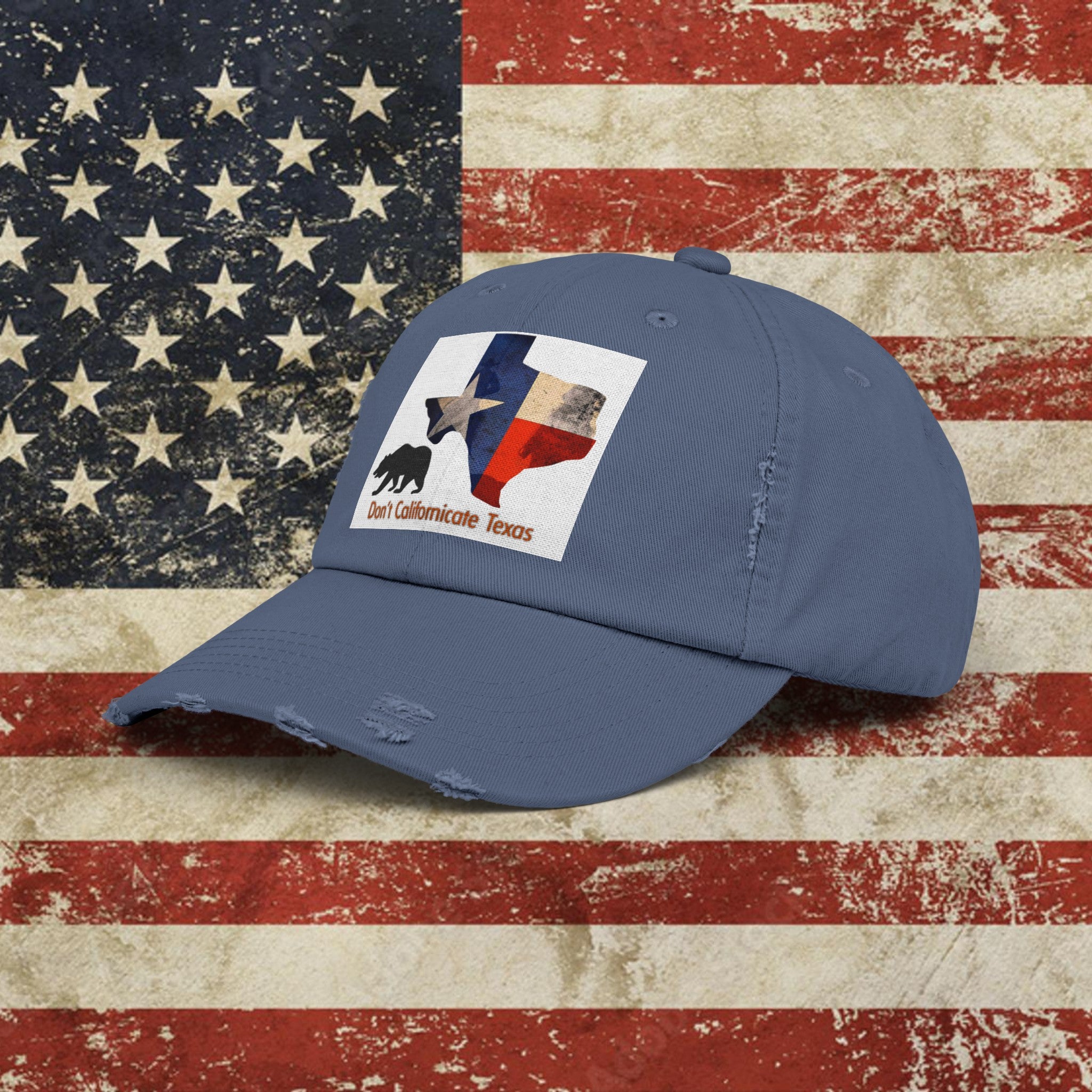 Don't Californicate Texas Unisex Distressed Cap