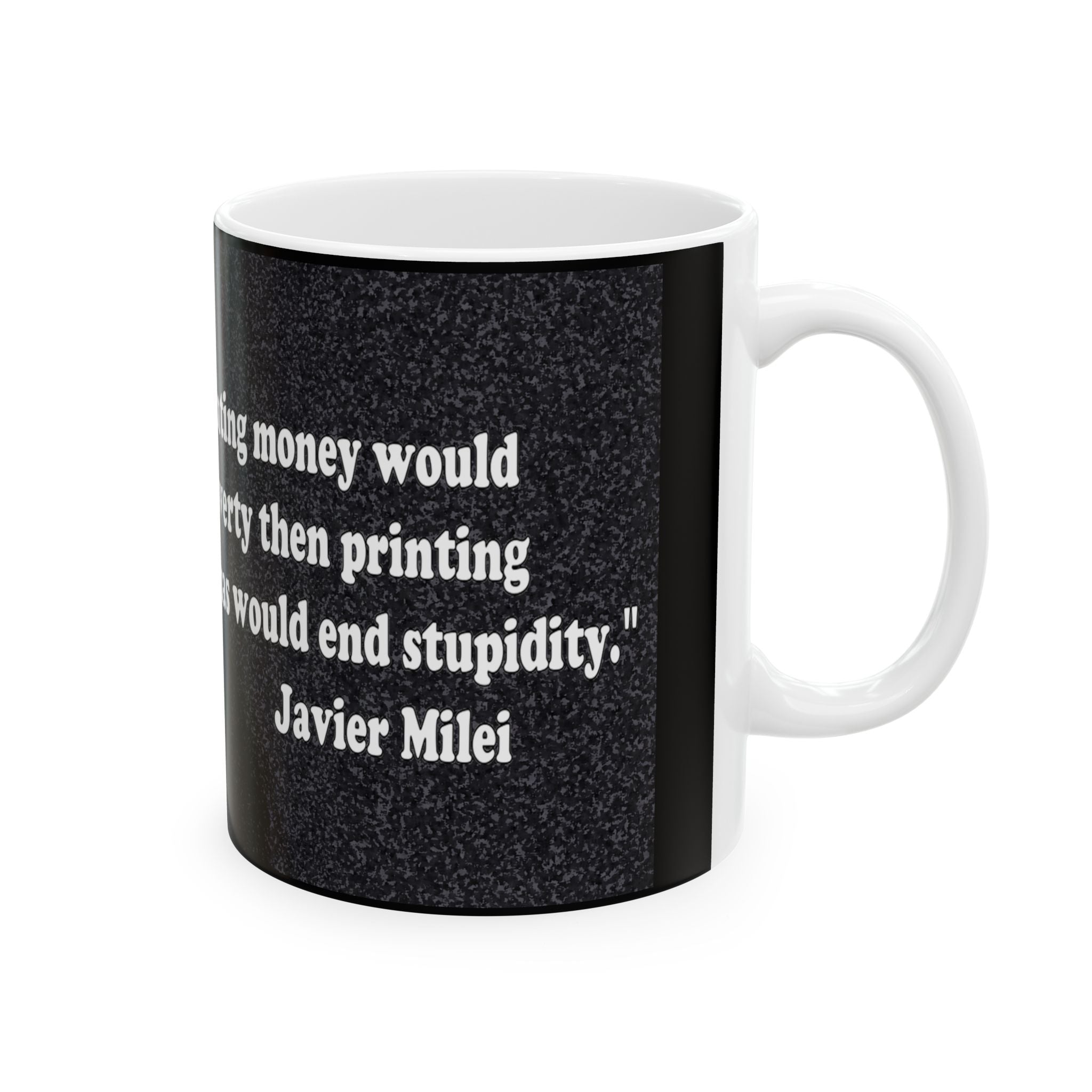 Javier Milei Quote Ceramic Mug, (11oz, 15oz)