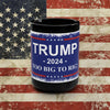 Trump 2024 TOO BIG TO RIG MAGA Mug 15oz