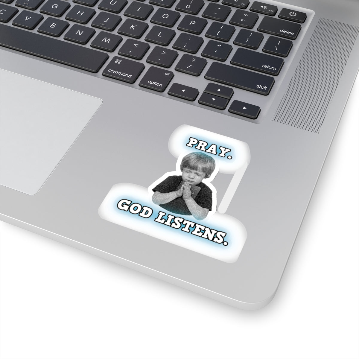 Pray. God Listens. Kiss-Cut Stickers