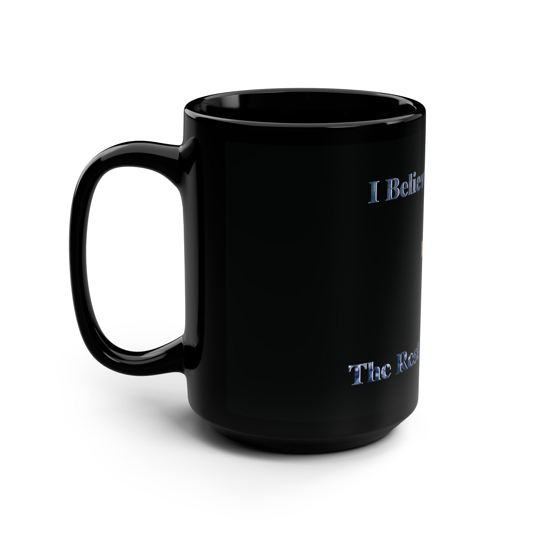 The Rest Is Up to God, Mug 15oz