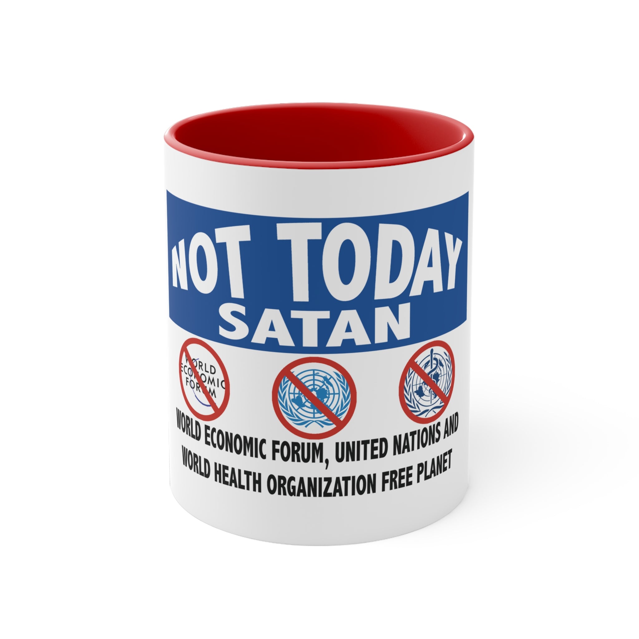 Not Today Satan: Anti Globalist totalitarianism Accent Coffee Mug, 11oz