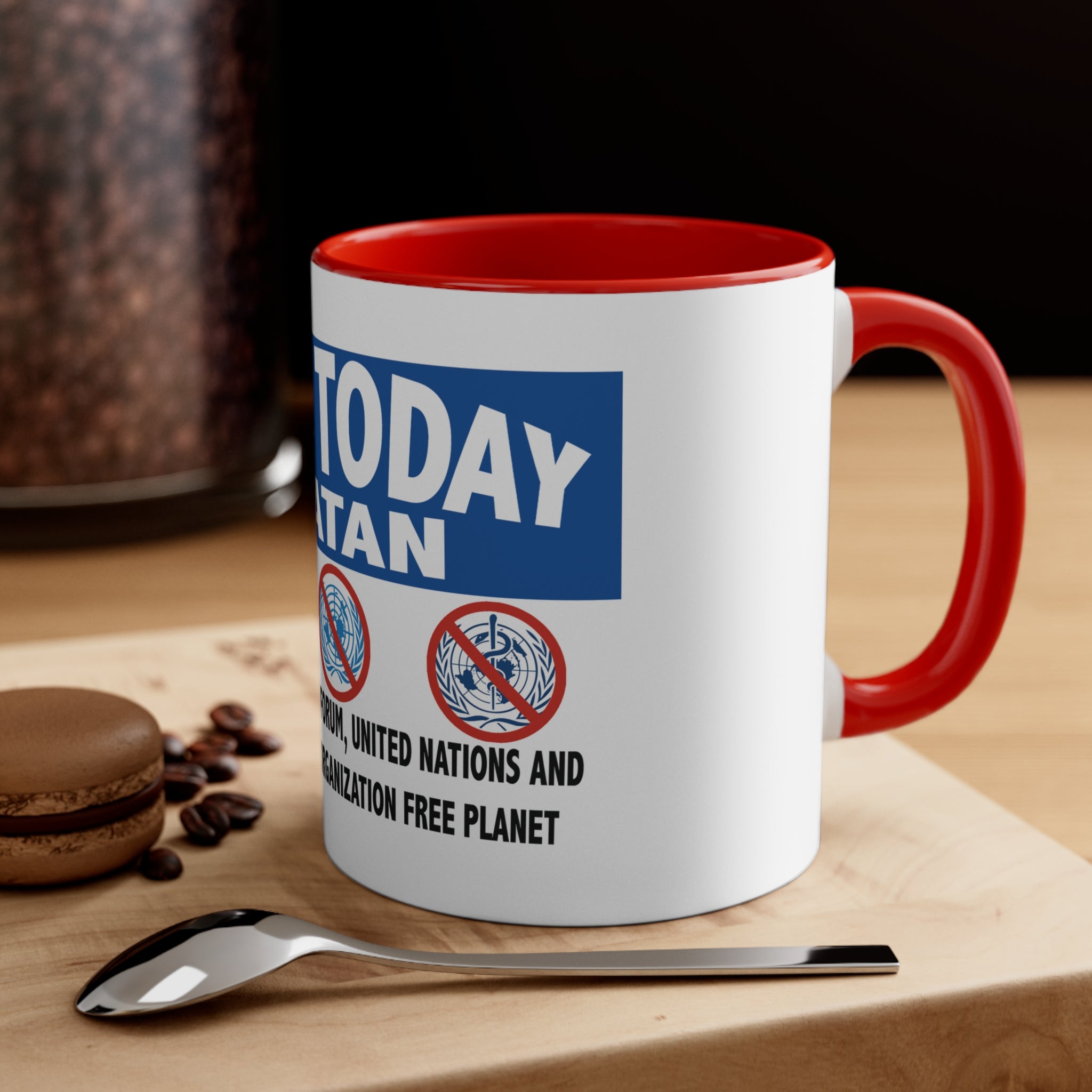 Not Today Satan: Anti Globalist totalitarianism Accent Coffee Mug, 11oz