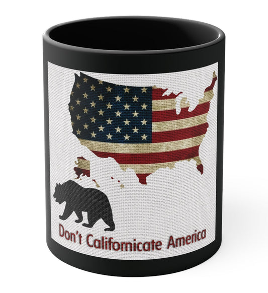 Don't Californicate America Accent Coffee Mug, 11oz
