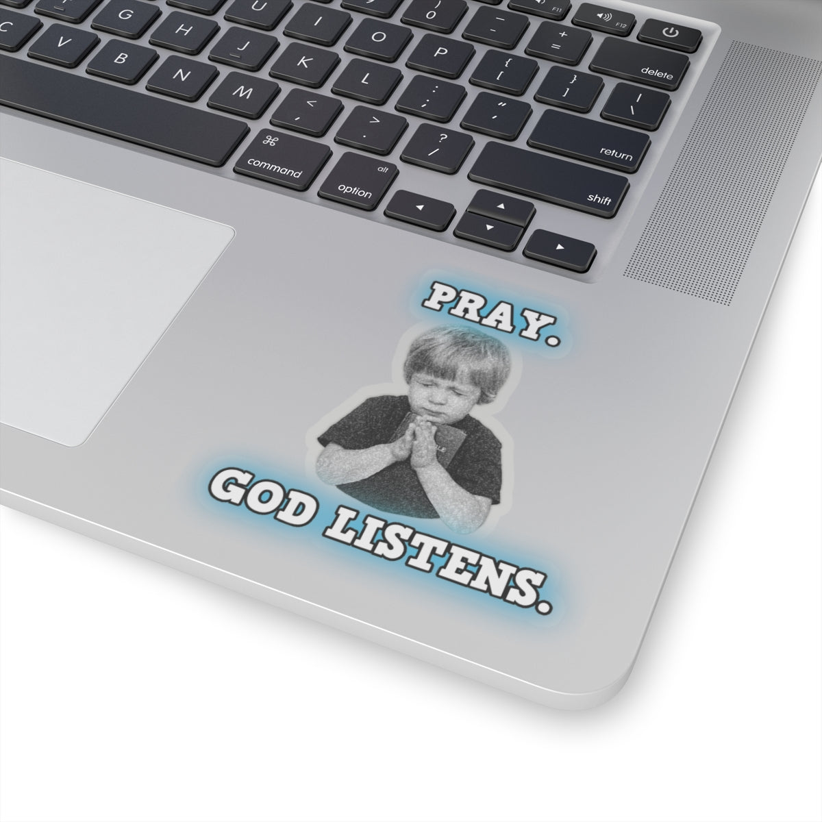 Pray. God Listens. Kiss-Cut Stickers