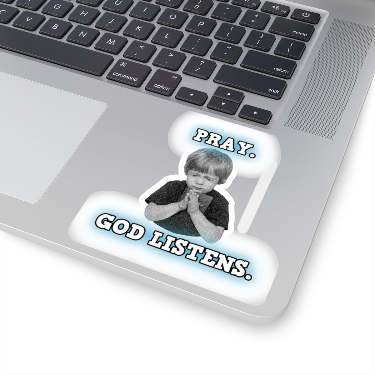 Pray. God Listens. Kiss-Cut Stickers