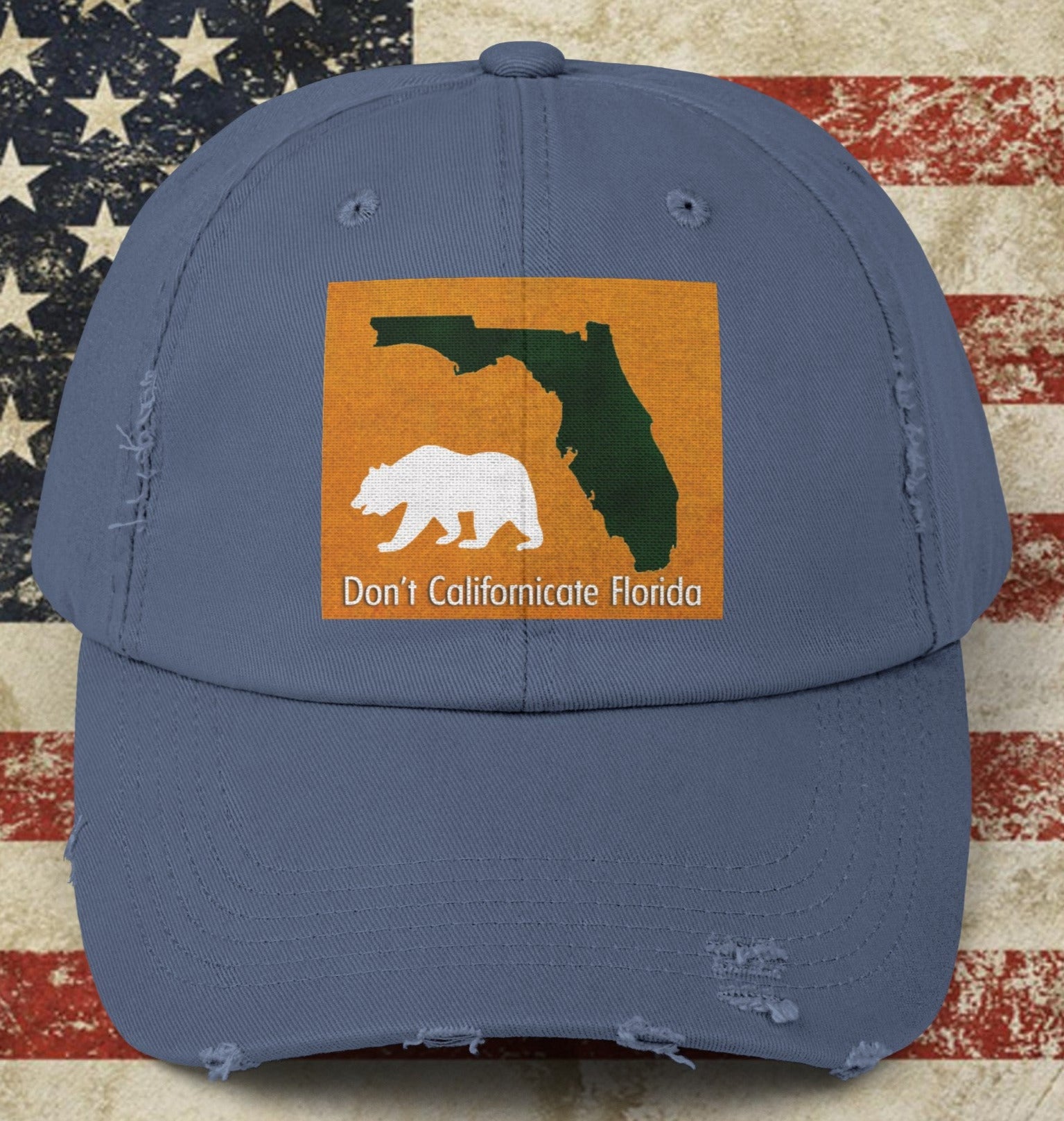 Don't Californicate Florida Unisex Distressed Cap