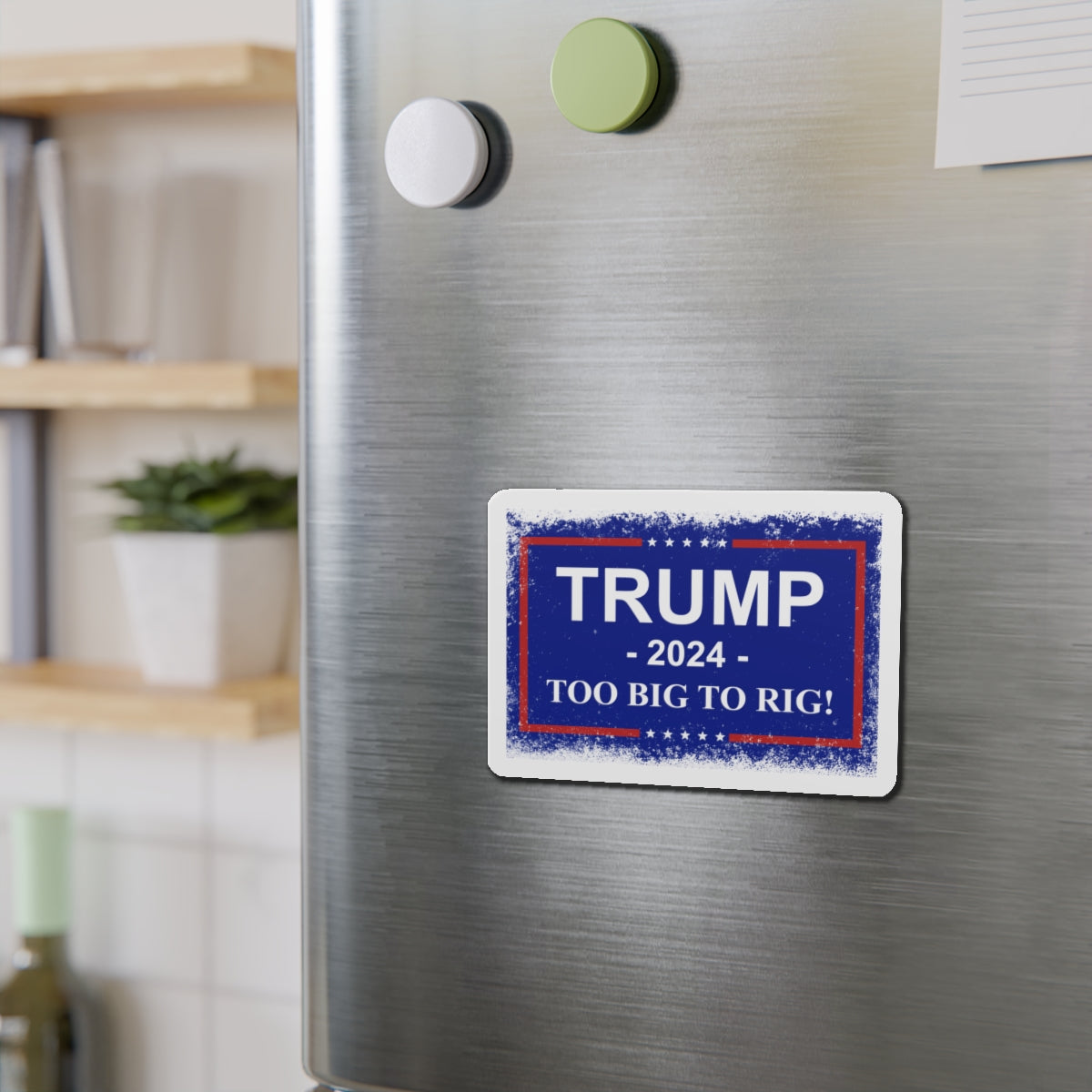 Trump 2024 TOO BIG TO RIG MAGA Die-Cut Magnets. USA!