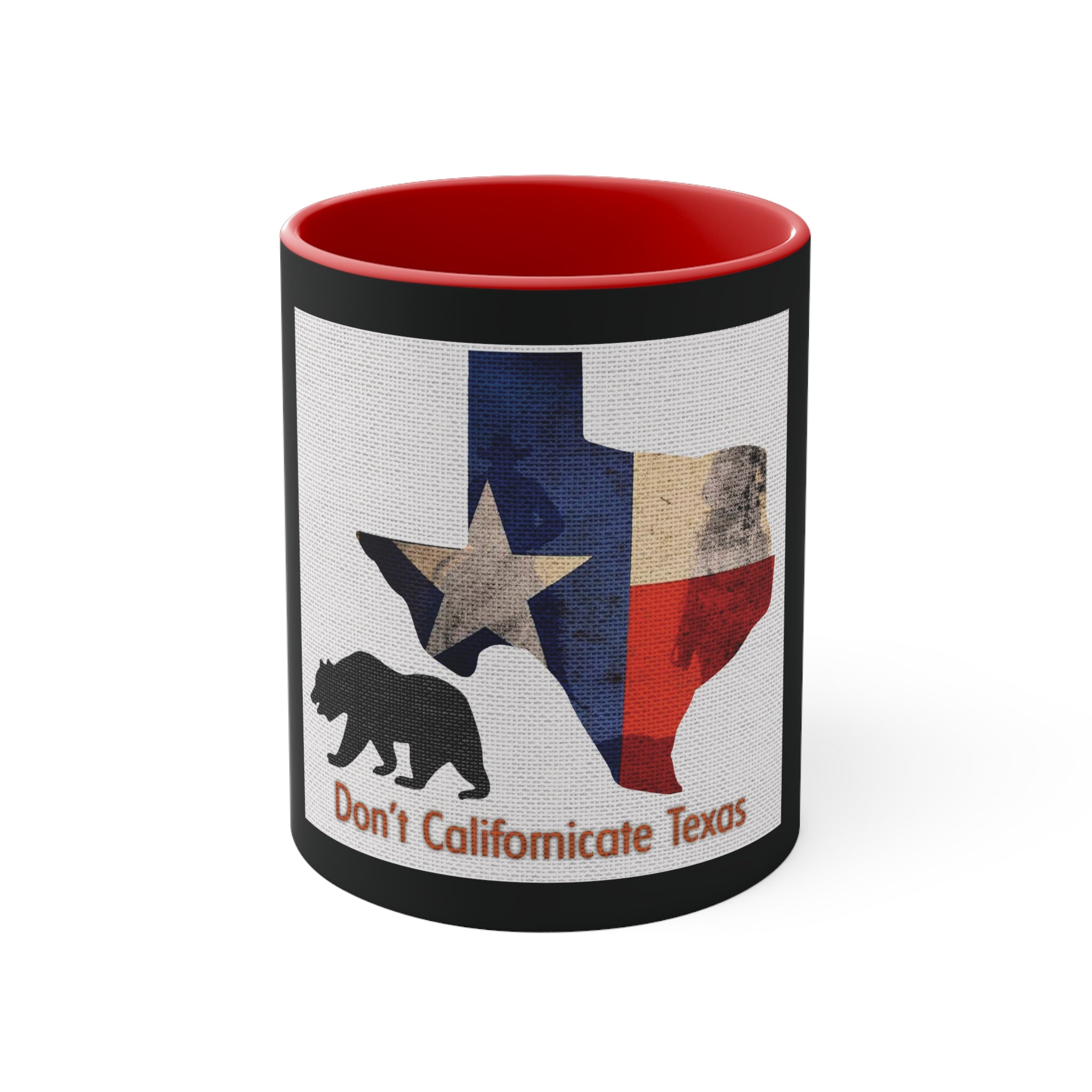 Don't Californicate Texas Accent Coffee Mug, 11oz