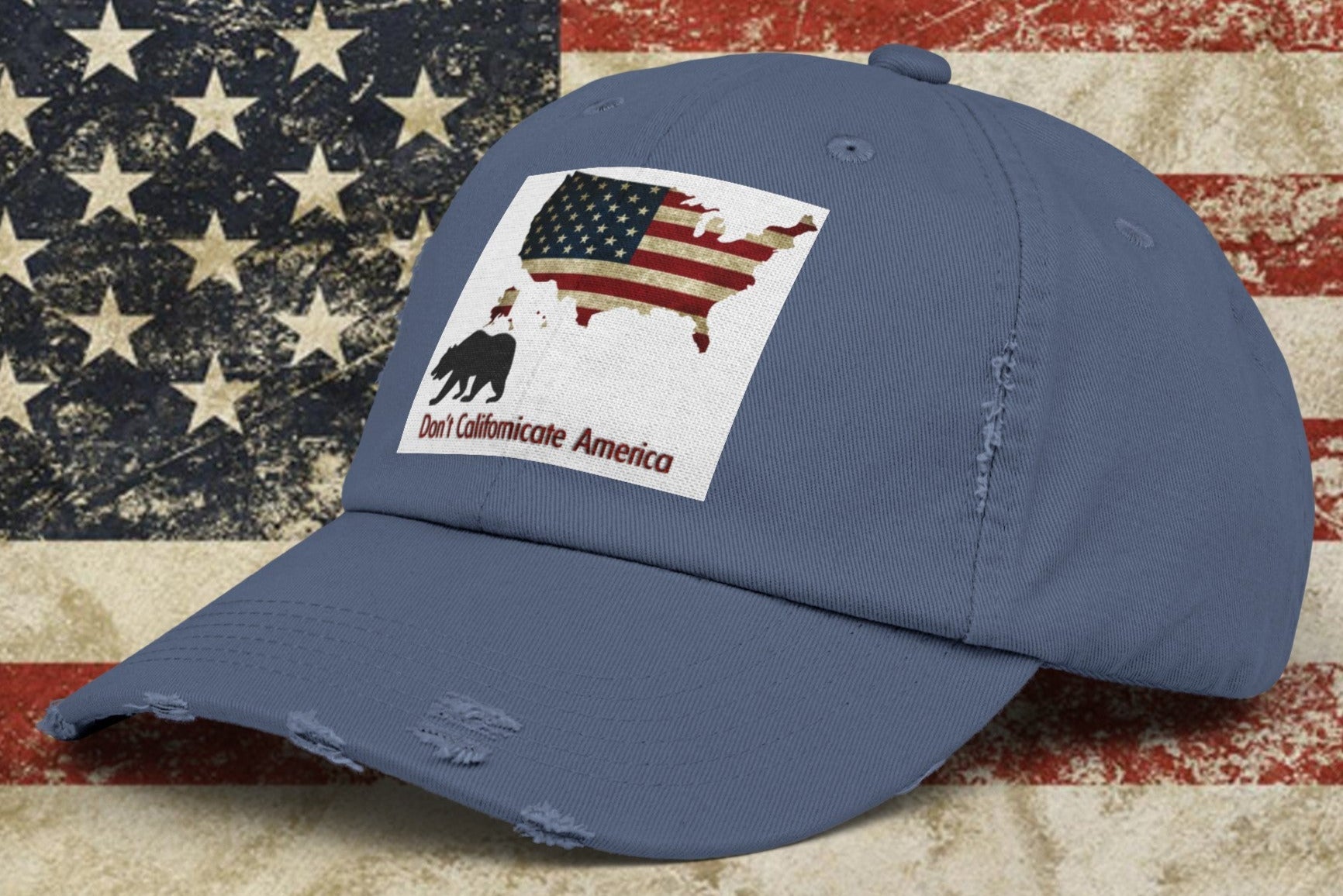 Don't Californicate America Unisex Distressed Cap