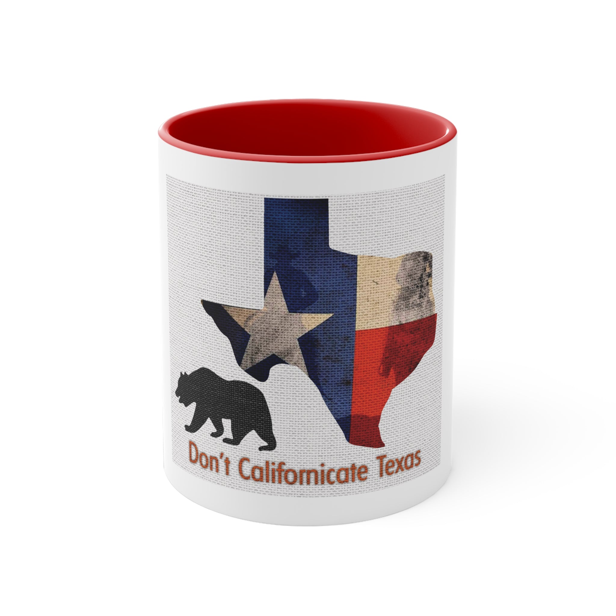 Don't Californicate Texas Accent Coffee Mug, 11oz